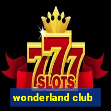 wonderland club